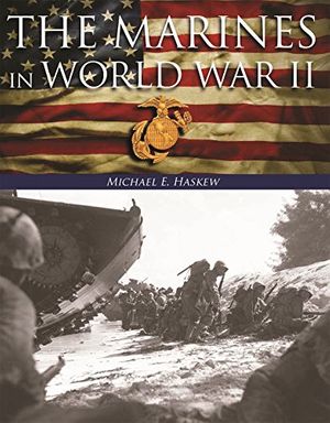 Cover Art for 9781250101167, The Marines in World War II by Michael E. Haskew