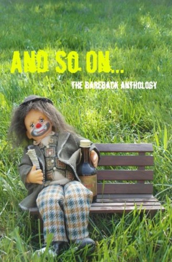 Cover Art for 9781926449104, And So on... the Bareback Anthology by Bareback Press