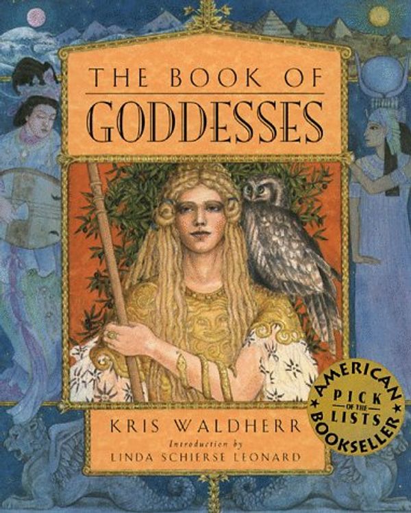 Cover Art for 9781885223302, The Book of Goddesses by Kris Waldherr