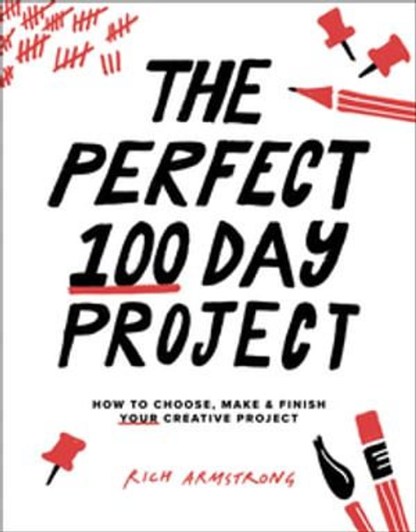 Cover Art for 9781681988214, The Perfect 100 Day Project by Rich Armstrong