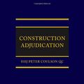 Cover Art for 9780199235506, Construction Adjudication by Peter Coulson QC