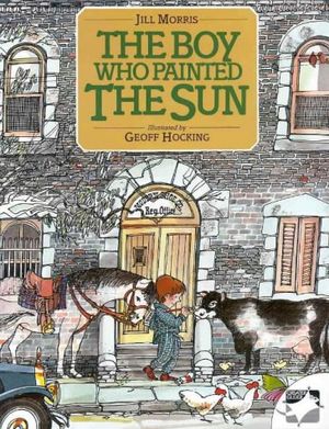 Cover Art for 9780947304065, The Boy Who Painted the Sun by Morris, Jill