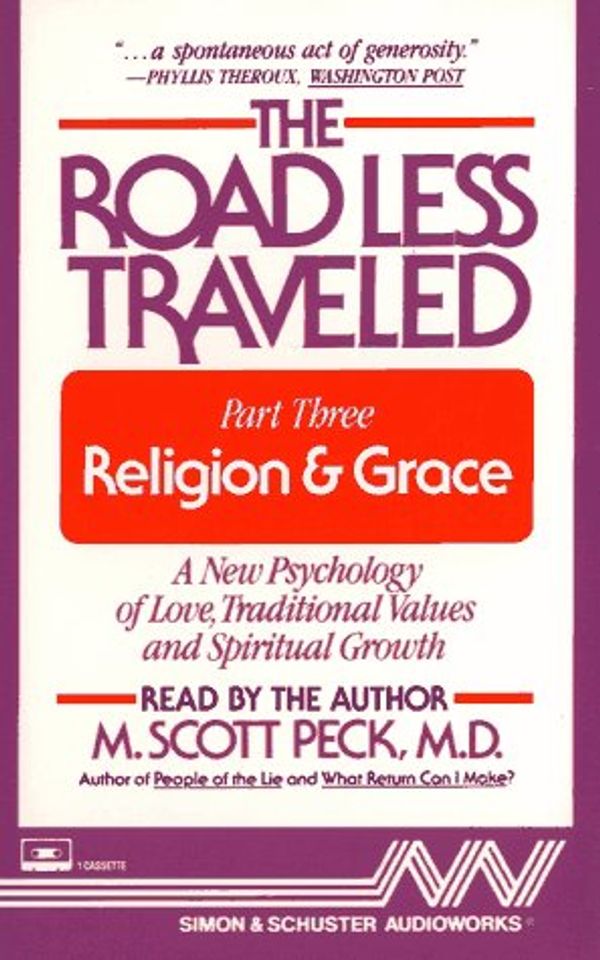 Cover Art for 9780671634681, The Road Less Travelled: Religion and Grace Pt.3 by M. Scott Peck
