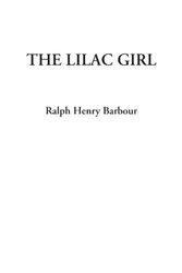 Cover Art for 9781414241449, The Lilac Girl by Ralph Henry Barbour