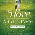 Cover Art for 9780802493767, The 5 Love Languages of Children by Gary Chapman, Ross Campbell