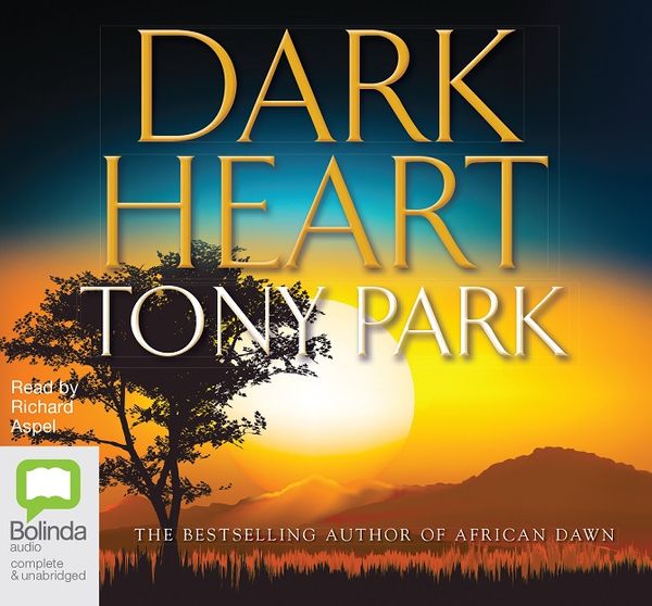 Cover Art for 9781743136188, Dark Heart (Compact Disc) by Tony Park
