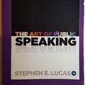 Cover Art for 9780073513386, The Art of Public Speaking by Stephen E. Lucas