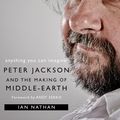 Cover Art for 9780008192495, Anything You Can Imagine: Peter Jackson and the Making of Middle-earth by Ian Nathan