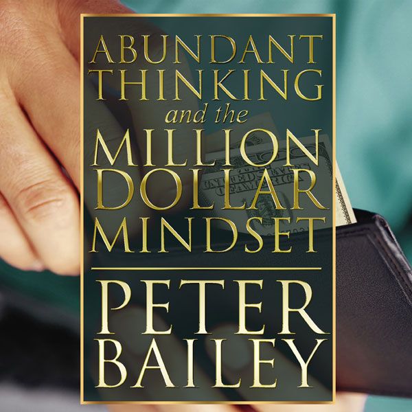 Cover Art for B00OY9C42U, Abundant Thinking and the Million Dollar Mindset: A Way to Get That Rich-Dad Thinking (Unabridged) by Unknown