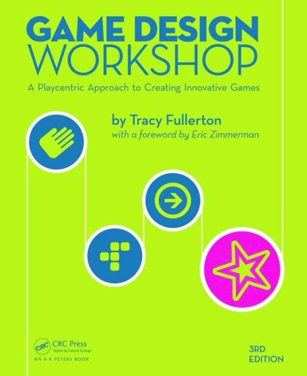Cover Art for 9781482217162, Game Design Workshop, Third Edition by Tracy Fullerton