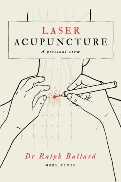 Cover Art for 9780648377252, Laser Acupuncture: A personal view by Dr. Ralph Ballard
