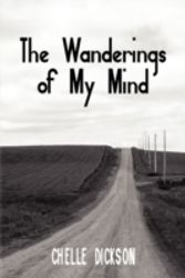 Cover Art for 9781607030089, The Wanderings of My Mind by Chelle Dickson