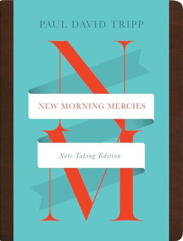 Cover Art for 9781433594250, New Morning Mercies (Note-Taking Edition) by Tripp, Paul David