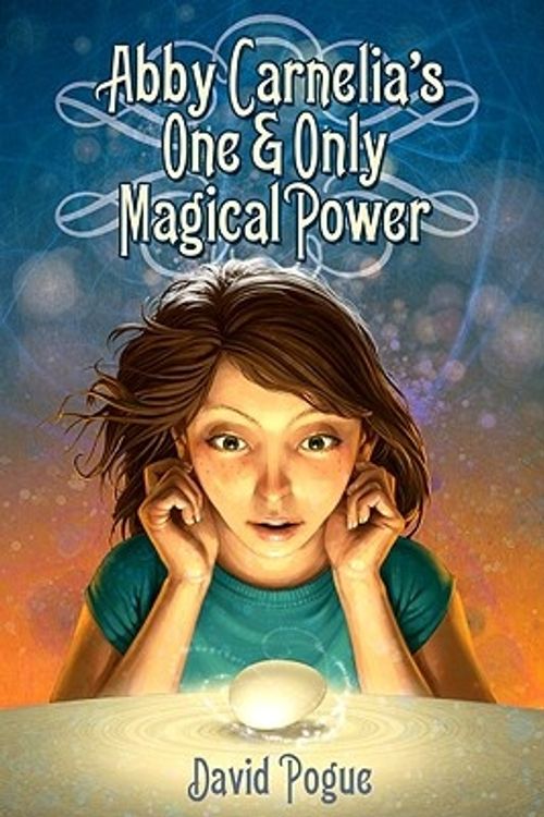 Cover Art for 9781596433847, Abby Carnelia's One & Only Magical Power by David Pogue