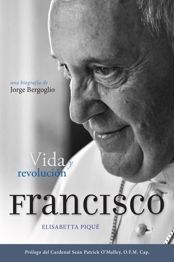 Cover Art for 9780829442168, El Papa Francisco: vida y revolución by Elisabetta Piqué