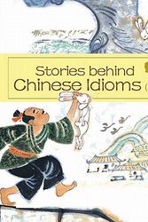 Cover Art for 9781602209657, Stories Behind Chinese Idioms (I): I by Zheng Ma, Zheng Li