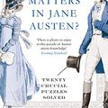 Cover Art for B0081V481M, What Matters in Jane Austen?: Twenty Crucial Puzzles Solved by John Mullan