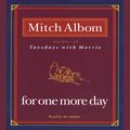 Cover Art for 9781401387419, For One More Day by Mitch Albom, Mitch Albom