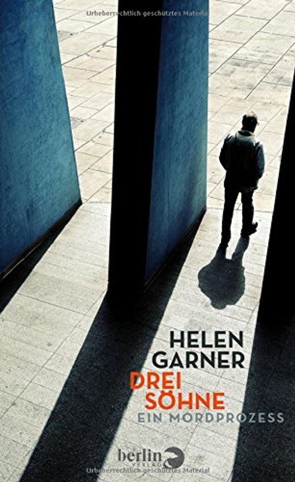 Cover Art for 9783827012692, Drei Söhne: Ein Mordprozess by Helen Garner