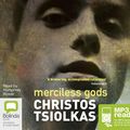 Cover Art for 9781489369734, Merciless Gods by Christos Tsiolkas