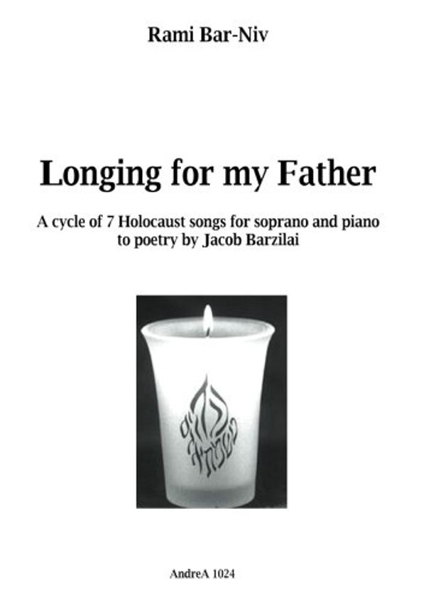 Cover Art for 9781542304757, Longing for my Father: Song Cycle for Soprano and Piano by Bar-niv, Rami, Yaakov Barzilai