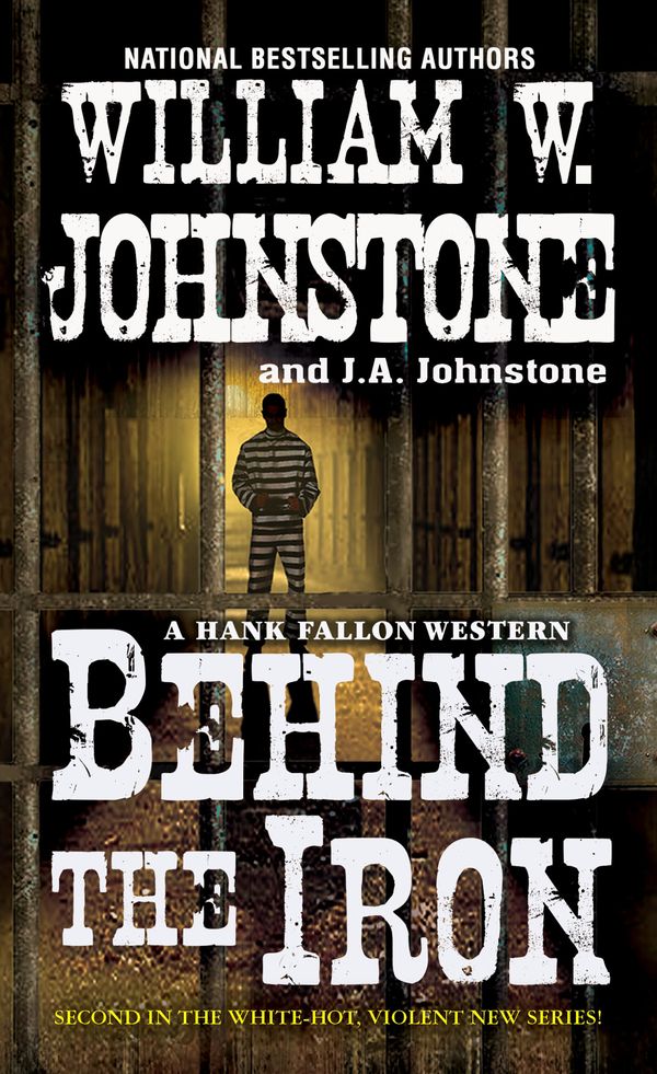 Cover Art for 9780786042111, Behind the Iron (Hank Fallon Western) by William W. Johnstone, J.a. Johnstone