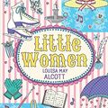 Cover Art for 2015192737465, Oxford Children's Classics: Little Women by Louisa May Alcott