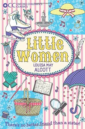 Cover Art for 2015192737465, Oxford Children's Classics: Little Women by Louisa May Alcott