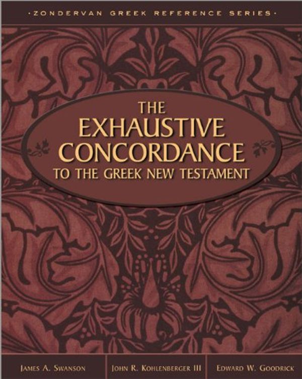 Cover Art for 0025986410308, The Exhaustive Concordance to the Greek New Testament by Kohlenberger III, John R., Edward W. Goodrick, James A. Swanson