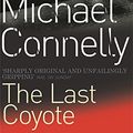 Cover Art for 9780752809441, Last Coyote by Michael Connelly