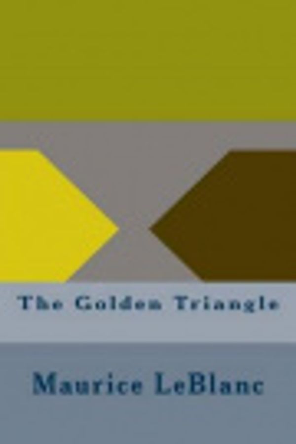 Cover Art for 9781534913417, The Golden Triangle by Createspace Independent Publishing Platform