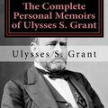 Cover Art for 9781979632959, The Complete Personal Memoirs of Ulysses S. Grant by Ulysses S. Grant