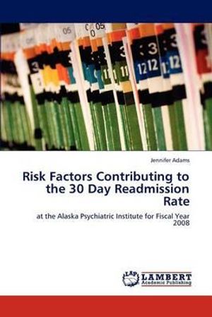 Cover Art for 9783847378709, Risk Factors Contributing to the 30 Day Readmission Rate by Jennifer Adams