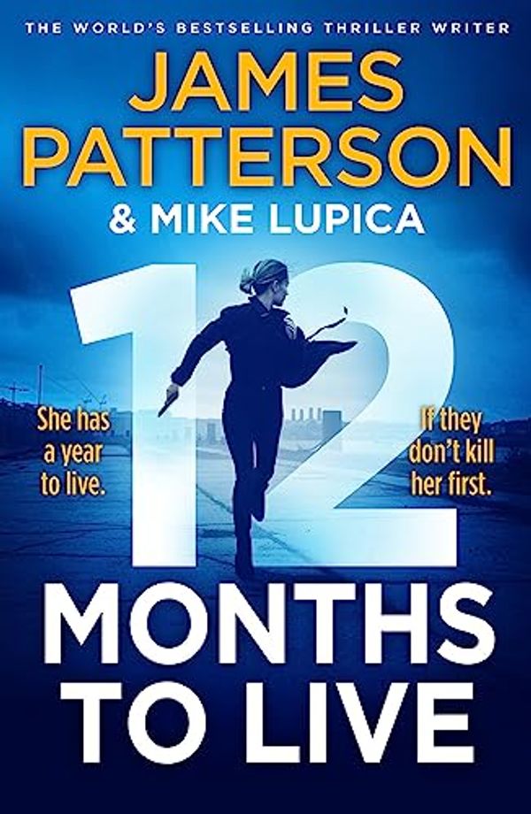 Cover Art for 9781529136715, 12 Months to Live by James Patterson, Mike Lupica