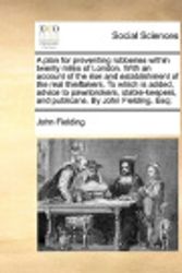 Cover Art for 9781170449646, A plan for preventing robberies within twenty miles of London. With an account of the rise and establishment of the real thieftakers. To which is ... and publicans. By John Fielding, Esq; by John Fielding