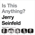 Cover Art for B08CBGZ2FD, Is This Anything? by Jerry Seinfeld
