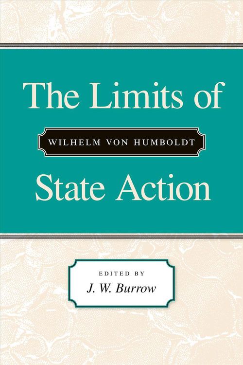 Cover Art for 9780865971080, The Limits of State Action by Wilhelm Von Humboldt