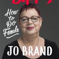 Cover Art for 9781473687721, Born Lippy: How to Do Female by Jo Brand
