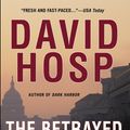 Cover Art for 9780759567672, The Betrayed by David Hosp