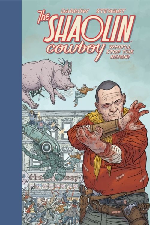 Cover Art for 9781506703657, Shaolin Cowboy: Who'll Stop the Reign? by Geof Darrow