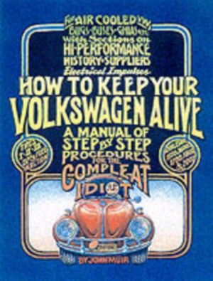 Cover Art for 9781566913102, How to Keep Your Volkswagen Alive by John Muir