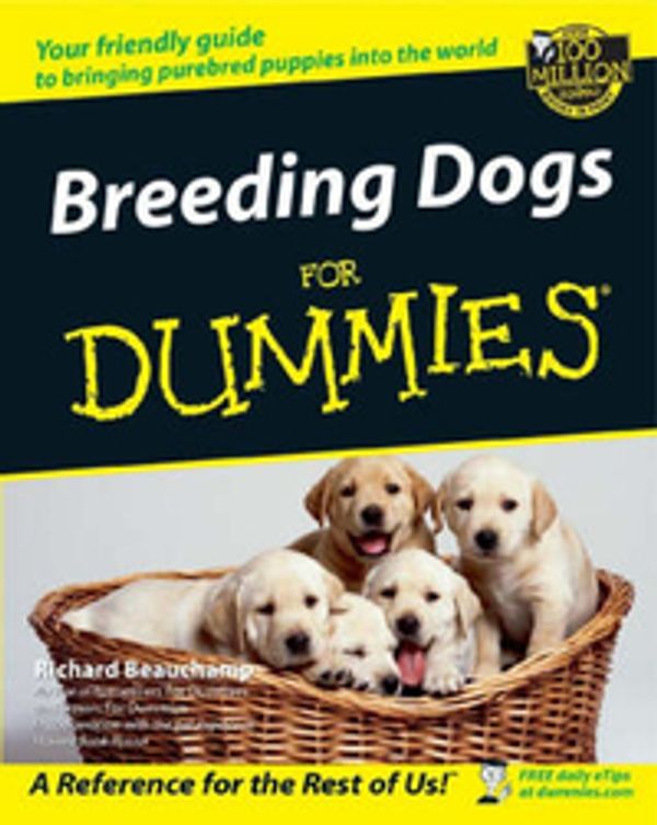 Cover Art for 9780764508721, Breeding Dogs for Dummies. by Richard G. Beauchamp