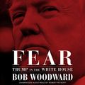 Cover Art for B07H3ZLGGQ, Fear: Trump in the White House by Bob Woodward