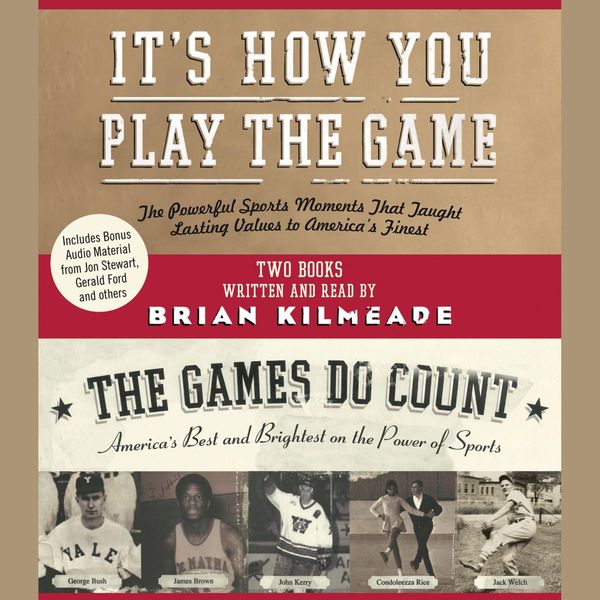Cover Art for 9780061450839, It's How You Play the Game and The Games Do Count by Brian Kilmeade, Brian Kilmeade