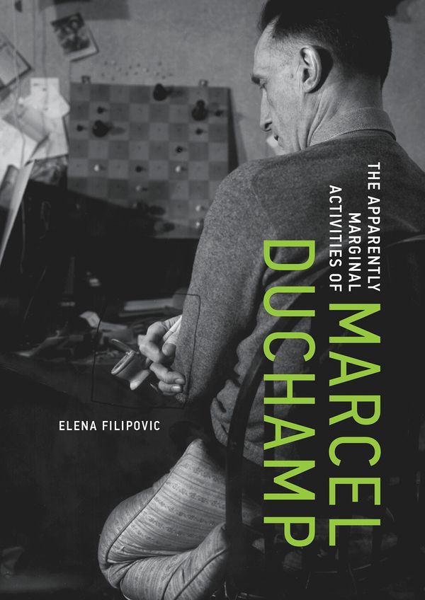 Cover Art for 9780262034821, The Apparently Marginal Activities of Marcel Duchamp by Elena Filipovic