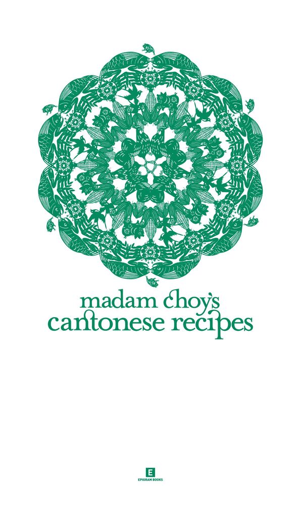 Cover Art for 9789810732691, Madam Choy's Cantonese Recipes by Choy Wai Yuen