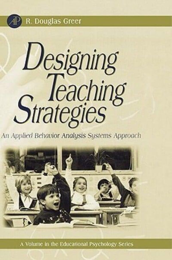 Cover Art for 9780123008503, Designing Teaching Strategies by R. Douglas Greer
