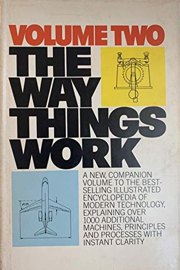 Cover Art for 9780671210861, The Way Things Work - Volume Two -- A new companio n volume to the best-selling illustrated encyclopedia of modern technology., explaining over 1000 additional machines, principles and processes with instant clarity by Ritchie