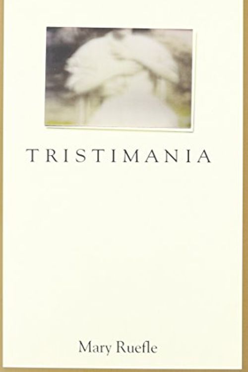 Cover Art for 9780887484070, Tristimania by Mary Ruefle