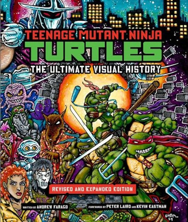 Cover Art for 9798886631357, Teenage Mutant Ninja Turtles: The Ultimate Visual History: Revised and Expanded Edition by Andrew Farago